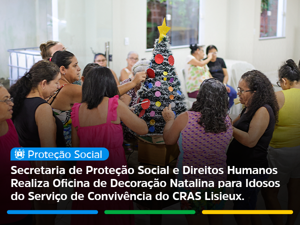 A Secretaria de Proteção Social e Direitos Humanos realizou uma oficina de decoração natalina para os idosos do Serviço