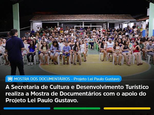 A Secretaria de Cultura e Desenvolvimento Turístico realiza a Mostra de Documentários com o apoio do Projeto Lei Paulo G